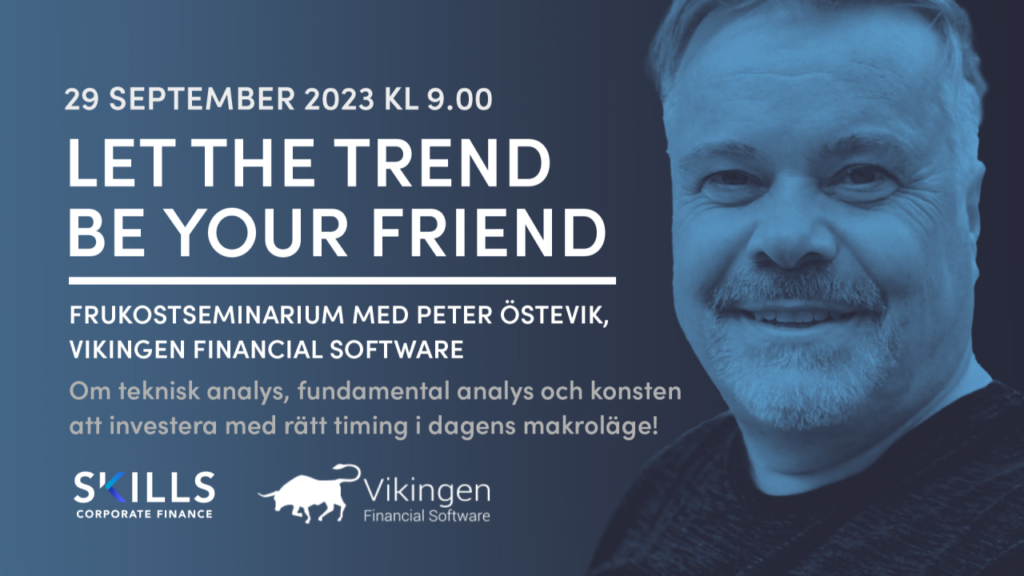 Let the trend be your friend: Frukostseminarium med Peter Östevik, Vikingen Financial Software. Om teknisk analys, fundamental analys och konsten att investera med rätt timing i dagens makroläge!