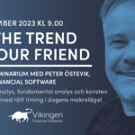 Let the trend be your friend: Frukostseminarium med Peter Östevik, Vikingen Financial Software. Om teknisk analys, fundamental analys och konsten att investera med rätt timing i dagens makroläge!