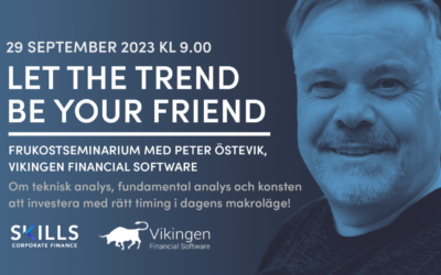 Let the trend be your friend: Frukostseminarium med Peter Östevik, Vikingen Financial Software. Om teknisk analys, fundamental analys och konsten att investera med rätt timing i dagens makroläge!